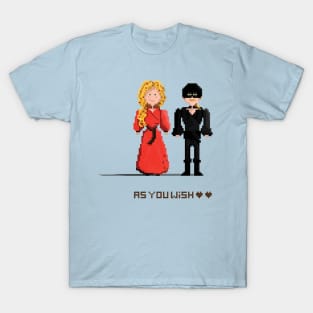 as you wish T-Shirt